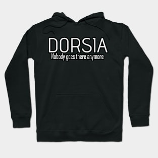 Dorsia - Nobody goes there anymore. Hoodie